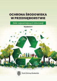 Ochrona środowiska w przedsiębiorstwie. Zbiór najważniejszych informacji - Opracowanie zbiorowe 