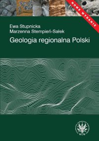 Geologia regionalna Polski - Ewa Stupnicka, Marzenna Stempień-Sałek