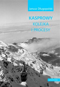 Kasprowy - kolejka i procesy - Janusz Długopolski