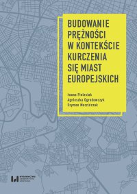 Budowanie prężności w kontekście kurczenia się miast europejskich - Iwona Pielesiak