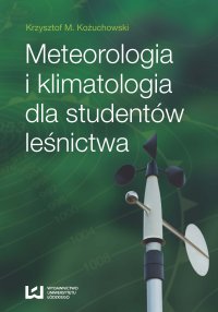 Meteorologia i klimatologia dla studentów leśnictwa - Krzysztof M. Kożuchowski