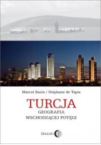 Turcja. Geografia wschodzącej potęgi - Marcel Bazin, Marcel Bazin
