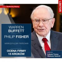 Warren Buffett i Philip Fisher. Selekcjonuj jak mistrzowie. Ocena firmy 15 kroków - Mateusz Sawicki 