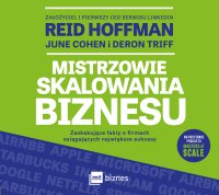 Mistrzowie skalowania biznesu Zaskakujące fakty o firmach osiągających największe sukcesy - Reid Hoffman
