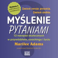 Myślenie pytaniami - Marilee Adams