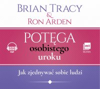 Potęga osobistego uroku - Brian Tracy, Robert Michalak, Ron Arden, Katarzyna Dumińska