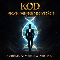 Kod przedsiębiorczości. DNA skutecznego przedsiębiorcy - Opracowanie zbiorowe , Lektor AI, Aureliusz Verus 
