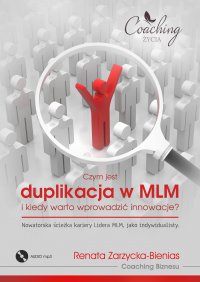Czym jest duplikacja w MLM i kiedy warto wprowadzić innowacje? Nowatorska ścieżka kariery lidera MLM jako indywidualisty - 
