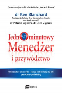 Jednominutowy Menedżer i przywództwo - Janusz German, Ken Blanchard, Wojciech Sztukowski, Patricia Zigarmi, Drea Zigarmi 