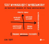 Szef wymagający i wyrozumiały - Marcin Kowalczyk, Wojciech Masiak, Kim Scott