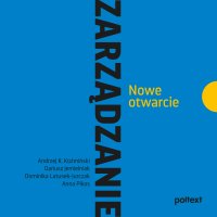 Zarządzanie. Nowe otwarcie - Opracowanie zbiorowe , Robert Michalak