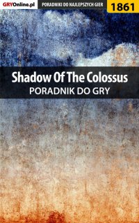Shadow of the Colossus - poradnik do gry - Patrick 