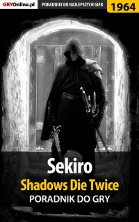 Sekiro Shadows Die Twice - poradnik do gry - Jacek 