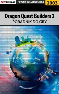 Dragon Quest Builders 2 - poradnik do gry - Dawid Lubczyński