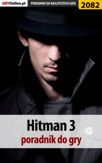 Hitman 3. Poradnik, solucja - Jacek 