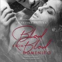 Blood from Blood. Domenico - Katarzyna Małecka, Milena Staszuk