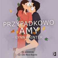 Przypadkowo Amy - Urszula Gardner, Masza Bogucka, Lynn Painter