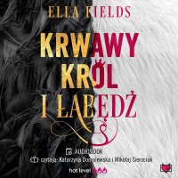 Krwawy Król i Łabędź - Sylwia Chojnacka, Ella Fields, Mikołaj Sierociuk, Katarzyna Domalewska