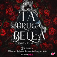 Ta druga Bella - Whitney G., Sebastian Misiuk, Marcin Masłowski, Katarzyna Domalewska