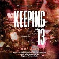 Keeping 13. Część 1 - Agnieszka Baranowska, Mateusz Grzywa, Nikodem Kasprowicz, Chloe Walsh