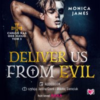 Deliver Us From Evil. Chroń nas ode złego. Tom 3 - Monica James, Mikołaj Sierociuk, Julianna Kowal, Janina Czerń