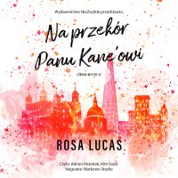 Na przekór panu Kane\'owi - Adrian Rozenek, Agnieszka Nikczyńska - Wojciechowska, Kim Sayar, Rosa Lucas