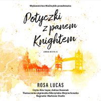 Potyczki z panem Knightem - Adrian Rozenek, Agnieszka Nikczyńska - Wojciechowska, Kim Sayar, Rosa Lucas