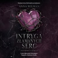 Intryga złamanych serc - Agnieszka Postrzygacz, Anna Wilman