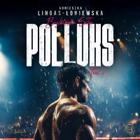 Polluks - Agnieszka Lingas-Łoniewska, Bartosz Martyna
