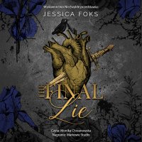 The Final Lie - Monika Chrzanowska, Jessica Foks