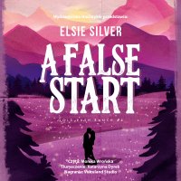 A False Start - Monika Wrońska, Katarzyna Dyrek, Elsie Silver