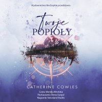 Twoje popioły - Monika Wrońska, Anna Gurgul, Catherine Cowles