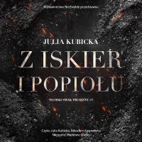 Z iskier i popiołu - Nikodem Kasprowicz, Julia Kubicka Kubicka