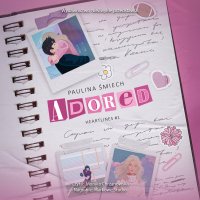 Adored - Monika Chrzanowska, Paulina Śmiech