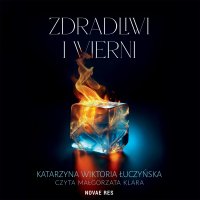 Zdradliwi i wierni - Małgorzata Klara, Katarzyna Wiktoria Łuczyńska