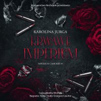 Krwawe imperium - Karolina Jurga, Monika Wrońska