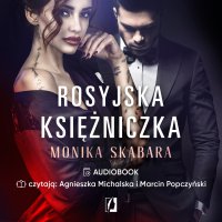 Rosyjska księżniczka. Dziedzictwo. Tom 1 - Monika Skabara, Monika Skabara