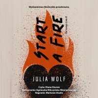 Start a Fire - Julia Wolf