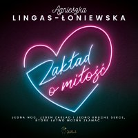 Zakład o miłość - Agnieszka Lingas-Łoniewska, Kamila Brodacka