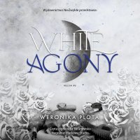 White Agony - Agnieszka Baranowska, Weronika Plota