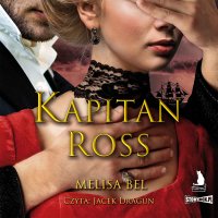 Niepokorni. Tom 4. Kapitan Ross - 