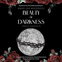 Beauty of Darkness - Monika Chrzanowska, Tomasz Mechowicki, Angelika Kołodziej