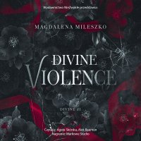 Divine Violence - Agata Skórska, Alek Bauman, Magdalena Mileszko