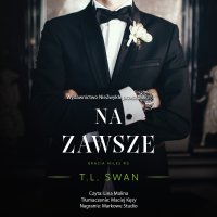 Na zawsze - T. L. Swan, Maciej Kęsy, Lina Malina
