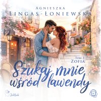 Zofia - Agnieszka Lingas-Łoniewska, Agnieszka Postrzygacz