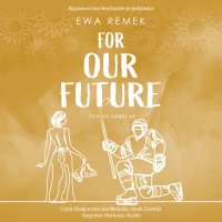 For Our Future - Jacek Zawada, Małgorzata Gradkowska, Ewa Remek