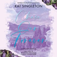 Chase Our Forever - Yukari Sol, Anna Gurgul, Kat Singleton