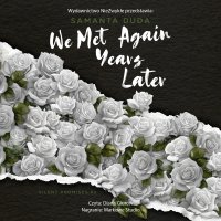 We Met Again Years Later - Diana Giurow , Samanta Duda