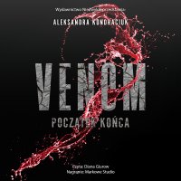 Venom. Początek końca - Diana Giurow , Aleksandra Kondraciuk