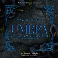 Umbra. Światło w ciemności - Katarzyna Małecka, Lina Malina, Czarek Papaj